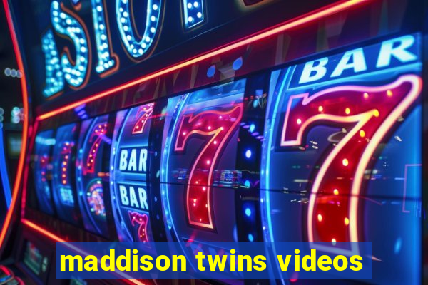 maddison twins videos